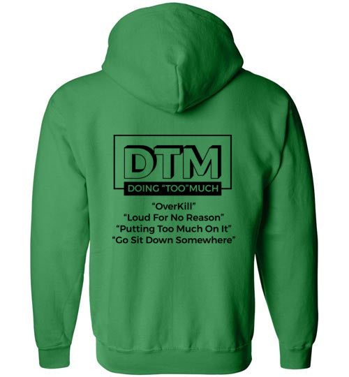The DTM ( Doing "Too" Much) Mens zip-up Hoodie