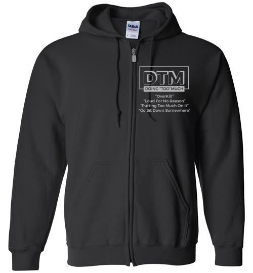 The DMT (Doing "Too" Much) Mens  zip-up Hoodie