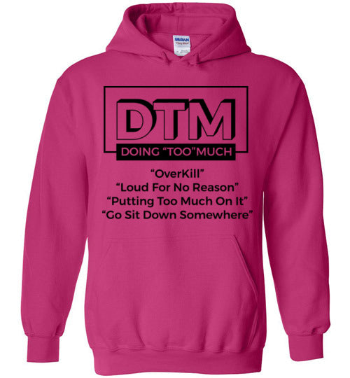 DTM ( Doing "Too" Much) Women's Hoodie