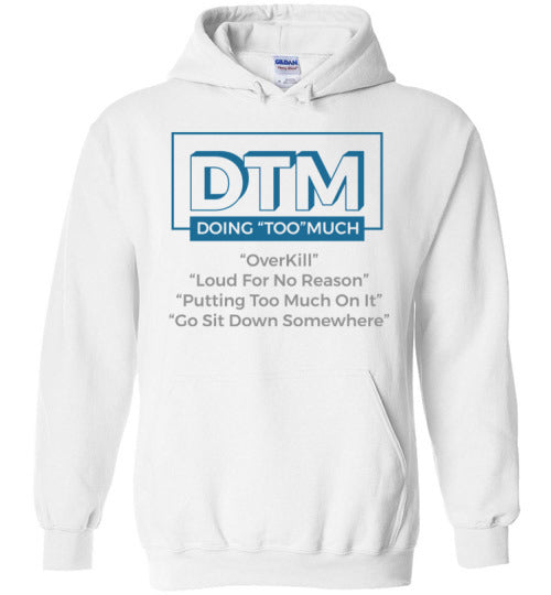 DTM Doing (Doing "Too" Much) Women's Hoodie