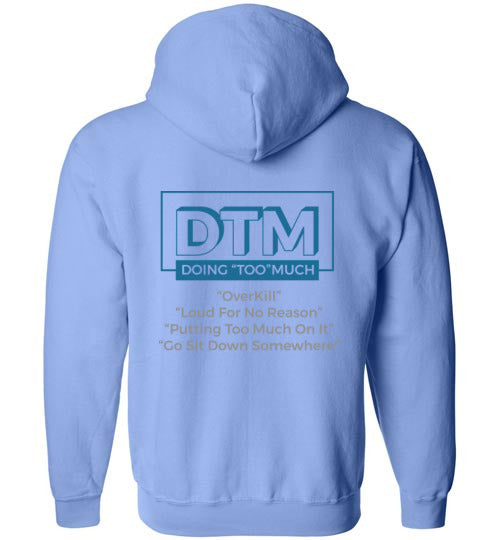 The DTM (Doing "Too" Much) womens zip-up Hoodie