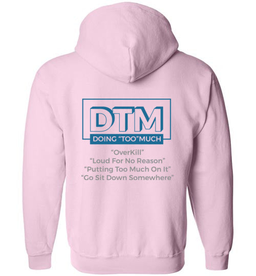 The DTM (Doing "Too" Much) womens zip-up Hoodie